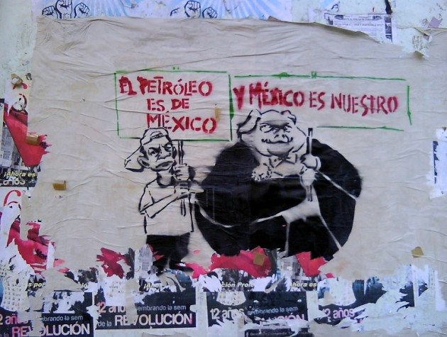 Graffiti protesting energy reform in Mexico. "The oil is Mexico's/And Mexico is ours."