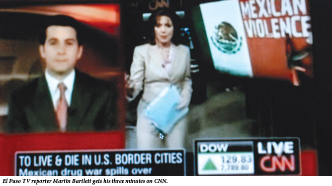 El Paso TV reporter Martin Bartlett gets his three minutes on CNN.