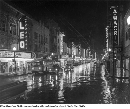 Elm Street in Dallas remained a vibrant theater district in the 1960s.