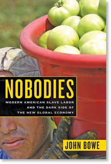 Nobodies: Modern American Slave Labor and the Dark Side of the New Global Economy