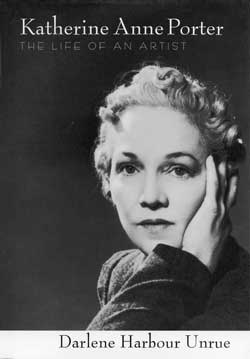 Katherine Anne Porter: The Life of an Artist
