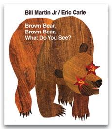 Brown Bear, Brown Bear, What do you see?