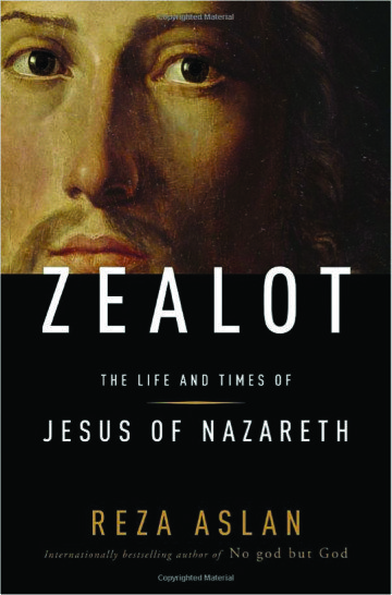 Zealot: The Life and Times of Jesus of Nazareth