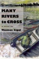 Many Rivers to Cross By Thomas Zigal TCU Press 390 pages
