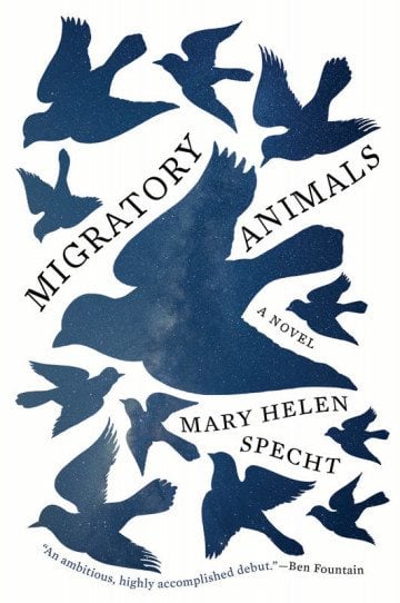 Migratory Animals By Mary Helen Specht Harper Perennial 320 pages; $14.99
