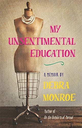 Debra Monroe's 'My Unsentimental Education' book cover, featuring a dress form wearing pearls.