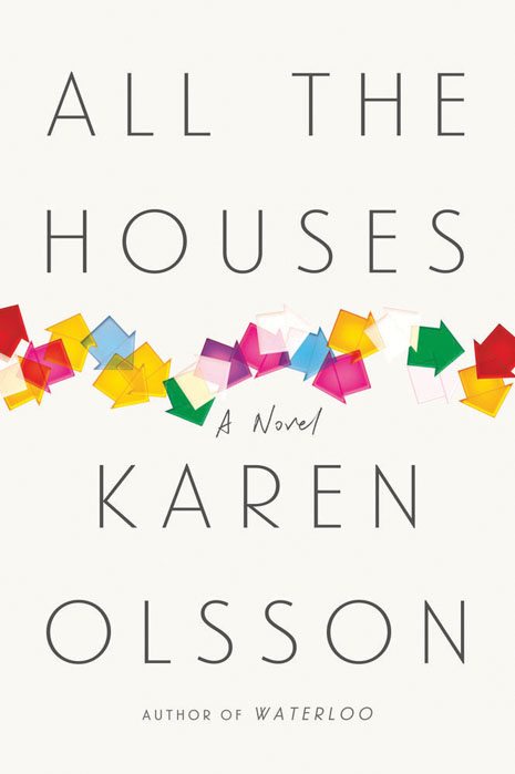 All The Houses by Karen Olsson