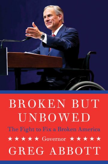 August 2016 book report autobiography governor greg abbott, broken but unbowed