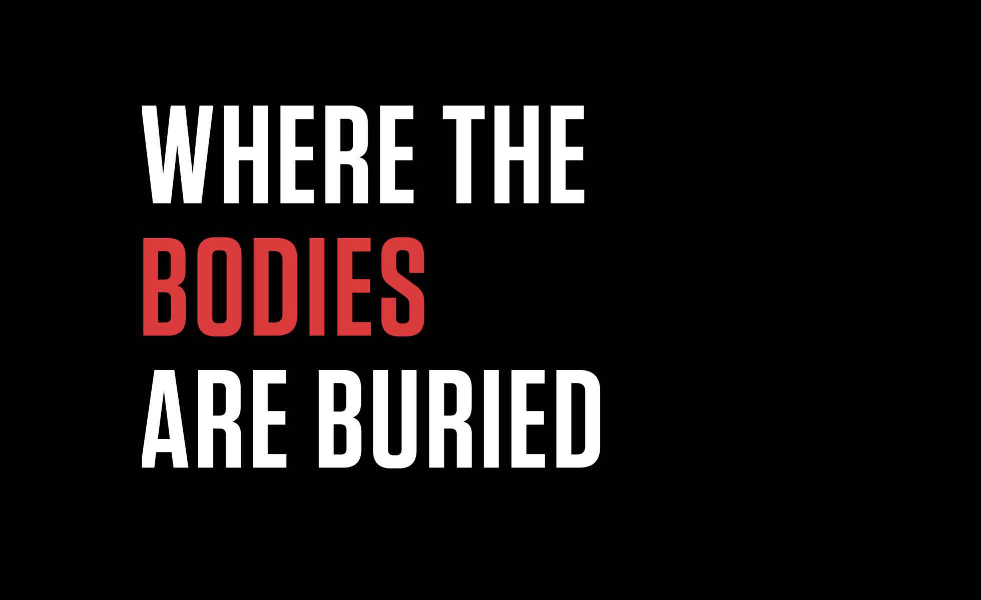 Where The Bodies Are Buried