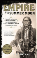 Empire of the Summer Moon: Quanah Parker and the Rise and Fall of the Comanches, the Most Powerful Indian Tribe in American History by S.C. Gwynne Scribner History; 384 pages 2010