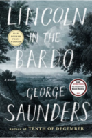 Lincoln in the Bardo by George Saunders Random House Fiction; 368 pages 2017