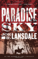 Paradise Sky by Joe R. Lansdale Little, Brown Mystery/Western; 416 pages 2015