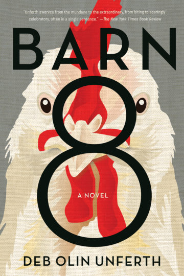 <em>Barn 8</em> By Deb Olin Unferth Graywolf Press $16; 296 pages <em><a href="https://www.indiebound.org/book/9781644450154">Buy the book here.</a></em>