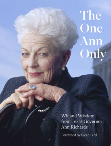Book Cover: The One Ann Only: Wit and Wisdom from Texas Governor Ann Richards