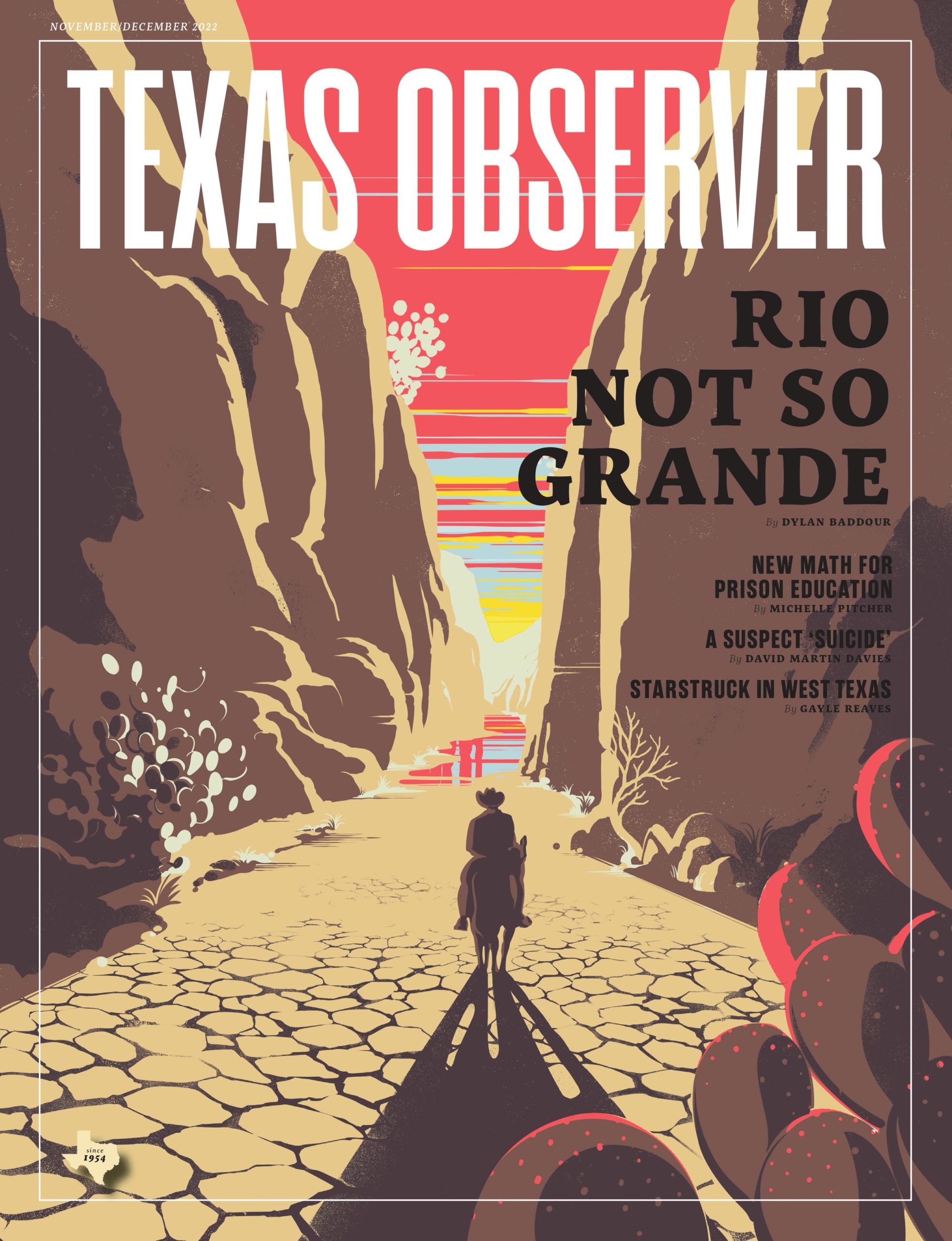 The cover of the November/December issue of the Texas Observer magazine features an illustration of a silhouetted cowboy riding a horse down the dry gorge which where the Rio Grande once flowed. Prickly pears and other succulents line the tall rocky walls as the cowboy rides into the sunset. The main headline is "Rio Not So Grande" by Dylan Baddour.