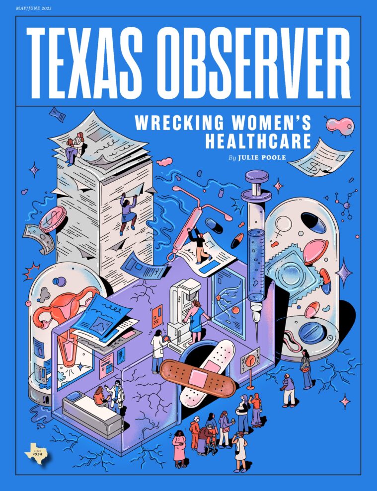 Wrecking Women's Healthcare - Texas Observer May/June 2023 Issue