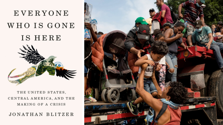 A composite image. At left, the cover to Jonathan Blitzer's Everyone Who Is Gone Is Here. At right, A child is being picked up off a crowded trailer covered with migrants.